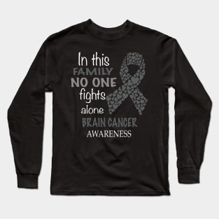 in this family no one fights alone brain cancer Long Sleeve T-Shirt